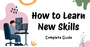 How to Learn New Skills